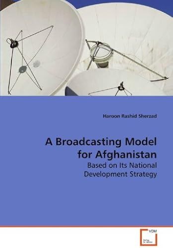 A Broadcasting Model For Afghanistan: Based On Its National Development Strategy