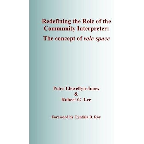 Redefining The Role Of The Community Interpreter: The Concept Of Role-Space