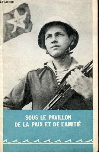 Une Plaquette Dépliante : Sous Le Pavillon De La Paix Et De L Amitié.