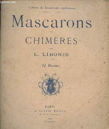 Mascarons Et Chimères - Cahiers De Documents Artistiques