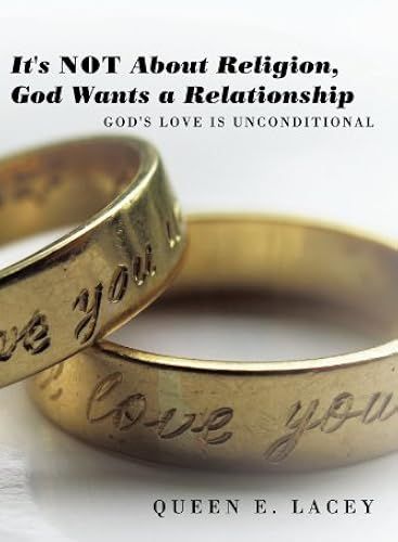 It's Not About Religion, God Wants A Relationship