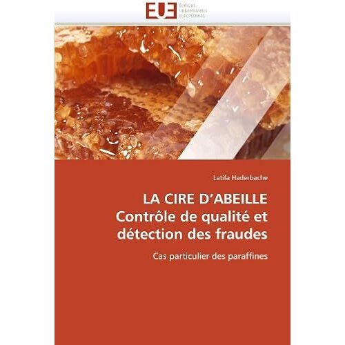 La Cire D''abeille Contrôle De Qualité Et Détection Des Fraudes