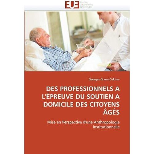 Des Professionnels A L''épreuve Du Soutien A Domicile Des Citoyens Âgés