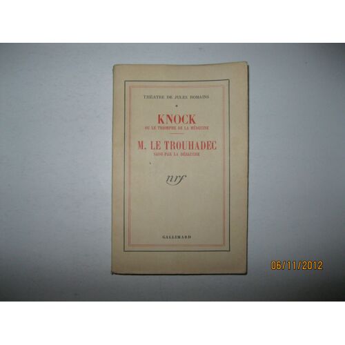 Théâtre: Knock Ou Le Triomphe De La Médecine. - M. Le Trouhadec Saisi Par La Débauche.