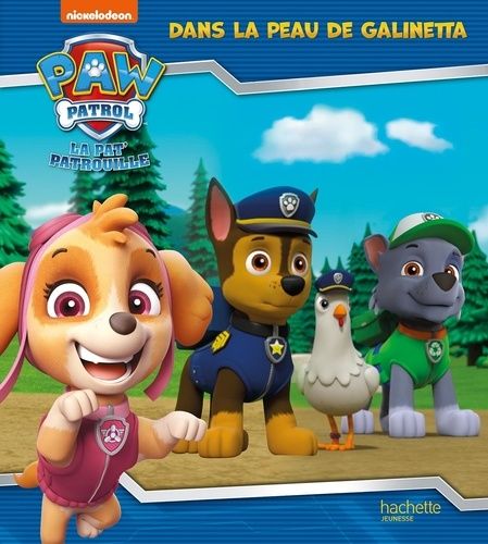 Paw Patrol La Pat' Patrouille - Dans La Peau De Galinetta