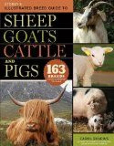 Storey's Illustrated Breed Guide To Sheep, Goats, Cattle And Pigs