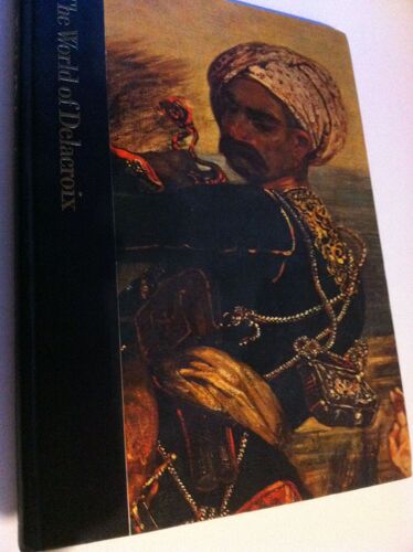 The World Of Delacroix (1798-1863)