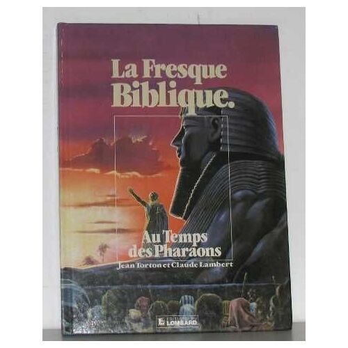 La Fresque Biblique, Tome 2: Au Temps Des Pharaons