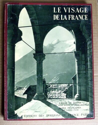 Le Visage De La France  .Vallee Du Rhone . Alpes Francaises