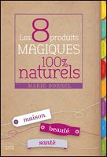 Les 8 Produits Magiques 100% Naturels