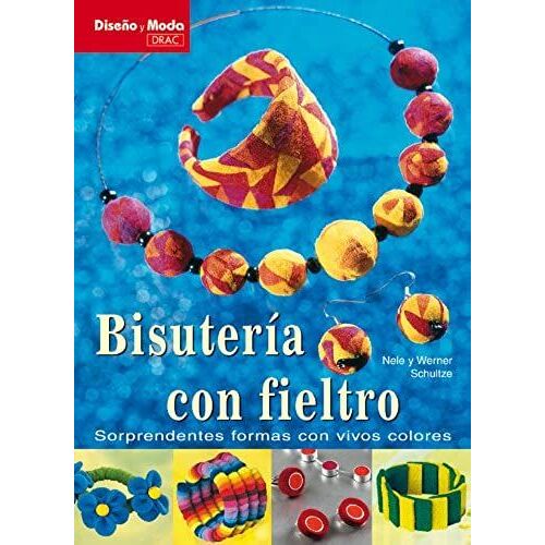 Bisuteria Con Fieltro : Sorprendentes Formas Con Vivos Colores