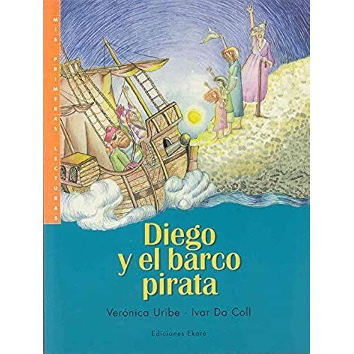 Diego Y El Barco Pirata (Coleccion Primeras Lecturas)