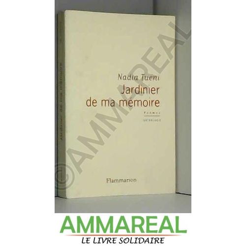 Jardinier De Ma Mémoire : Poèmes, Anthologie
