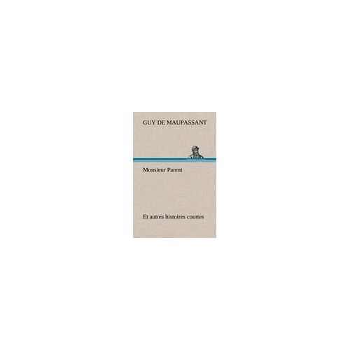 Monsieur Parent Et Autres Histoires Courtes