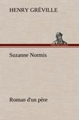Suzanne Normis Roman D'un Père