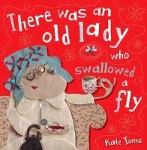 Toms, K: There Was An Old Lady Who Swallowed A Fly