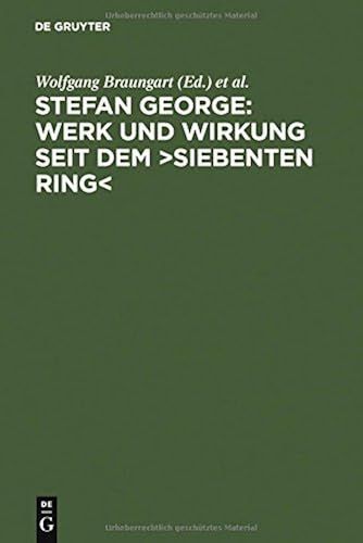 Stefan George: Werk Und Wirkung Seit Dem >Siebenten Ring<