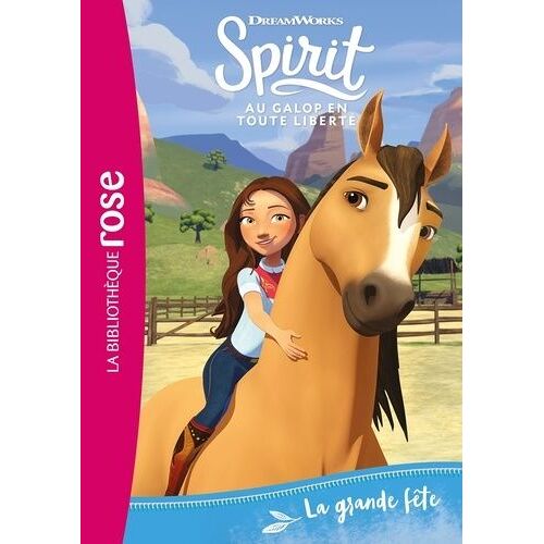 Spirit - Au Galop En Toute Liberté - Tome 8 - La Grande Fête