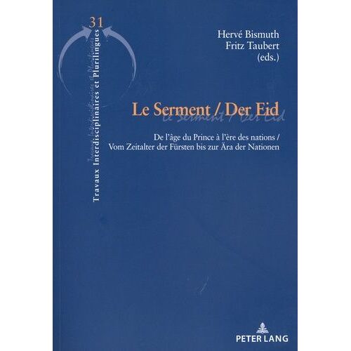 Le Serment / Der Eid - De L'âge Du Prince À L'ère Des Nations / Vom Zeitalter Der Fürsten Bis Zur Ara Der Nationen