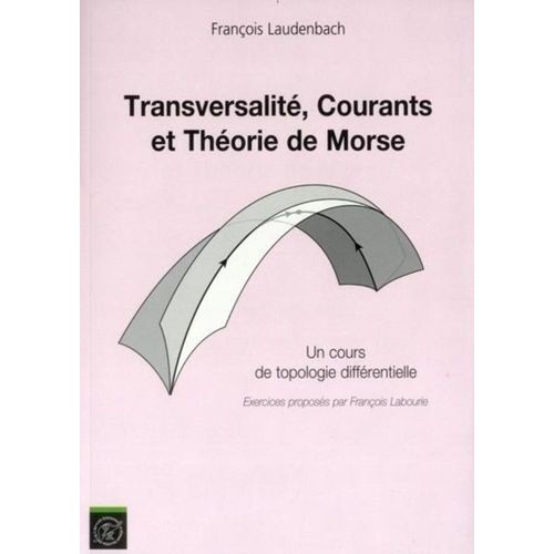 Transversalité, Courants Et Théorie De Morse - Un Cours De Topologie Différentielle