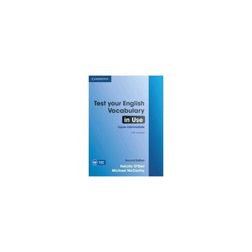 Test Your English Vocabulary In Use. Upper-Intermediate. Second Edition With Answers