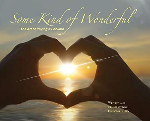 Some Kind Of Wonderful: The Art Of Paying It Forward