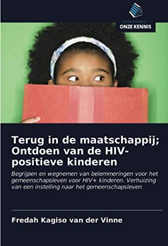 Terug In De Maatschappij; Ontdoen Van De Hiv-Positieve Kinderen