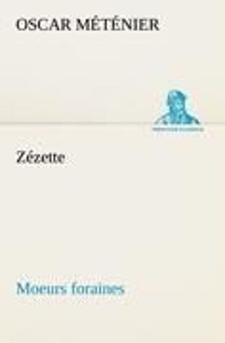 Zézette : Moeurs Foraines