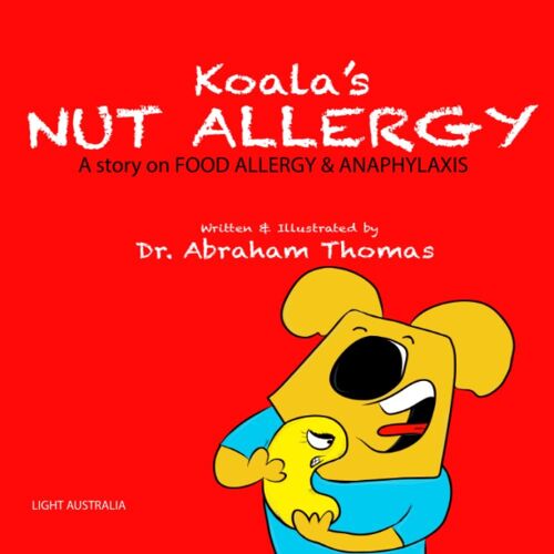 Koala's Nut Allergy: A Story On Food Allergy & Anaphylaxis (Kids Medical Books)