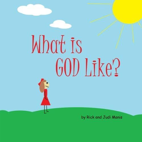 What Is God Like?