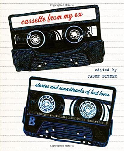 Cassette From My Ex: Stories And Soundtracks Of Lost Loves