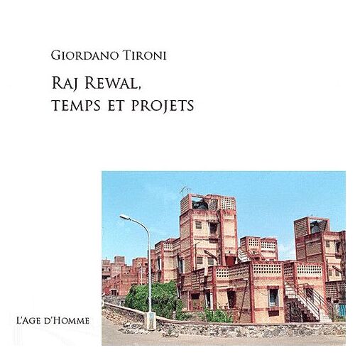 Humanisme Et Architecture - Raj Rewal, Construire Pour La Ville Indienne