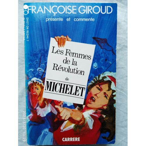 Françoise Giroud (Présente Et Commente) Les Femmes De La Révolution De Michelet, Carrere, 1988