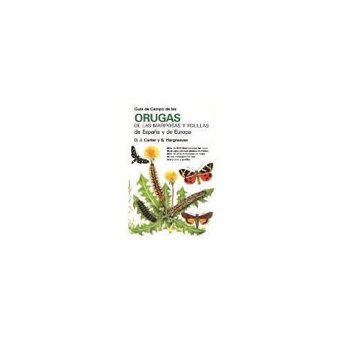 Guía De Campo De Orugas, Mariposas Y Polillas De España Y Europa