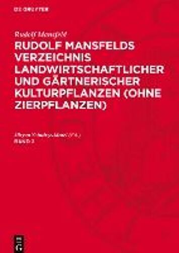 Rudolf Mansfelds Verzeichnis Landwirtschaftlicher Und Gärtnerischer Kulturpflanzen (Ohne Zierpflanzen), Band 2, Rudolf Mansfelds Verzeichnis Landwirtschaftlicher Und Gärtnerischer Kulturpflanzen (Ohne Zierpflanzen) Band 2