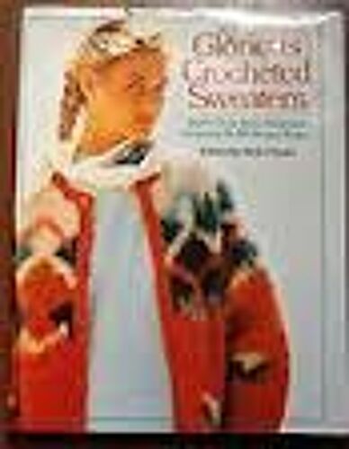 Glorious Crocheted Sweaters (A David & Charles Craft Book)