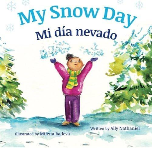 My Snow Day: Mi Día Nevado : Babl Children's Books In Spanish And English