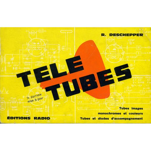 Tele Tubes 1973 - Tubes Images Monochromes Et Couleurs-Tubes Et Diodes D' Accompagnement