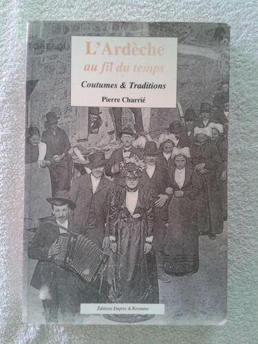L'ardèche Au Fil Du Temps - Coutumes Et Traditions