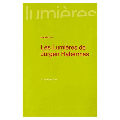 Lumières N° 19, 1er Semestre - Les Lumières De Jürgen Habermas