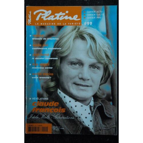 Platine 99 - 2003 03 - Claude Francois Renaud Axelle Red Jean Ferrat Eve Angeli Enrico Macias