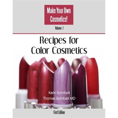 Recipes For Color Cosmetics/ Recettes Cosmétiques Pour Créer Soi-Même Son Maquillage