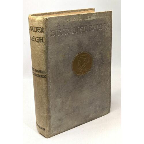 Sir Walter Ralegh An Historical Romance - Third Impression