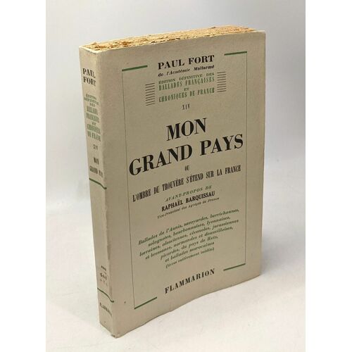 Mon Grand Pays Ou L'ombre Du Trouvère S'étend Sur La France - Avant Propos De Raphaël Barquissau - Édition Définitives Des Ballades Françaises Et Chroniques De France Xiv