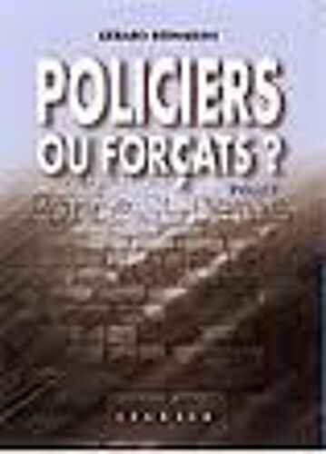 Policiers Ou Forçats ?