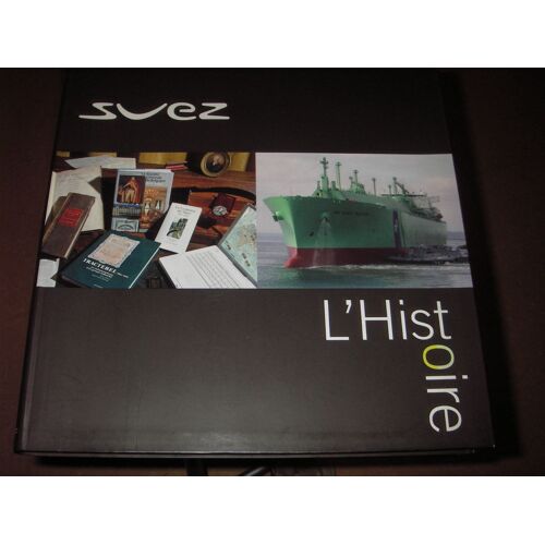 Suez L'histoire Alain Bertrand Et Jean-Pierre Williot, Éditions Pc