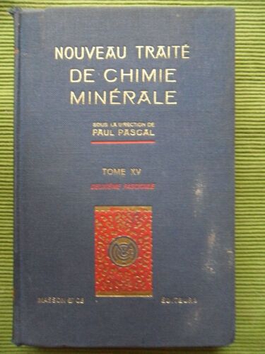 Nouveau Traité De Chimie Minérale - Tome 15 : Uranium & Transuraniens - 2ème Fascicule : Combinaisons De L'uranium.