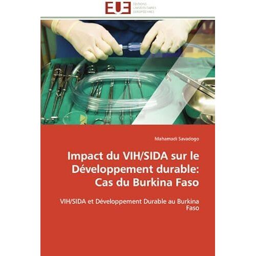 Impact Du Vih/Sida Sur Le Développement Durable: Cas Du Burkina Faso