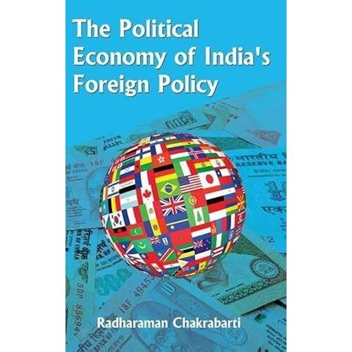 The Political Economy Of India's Foreign Policy