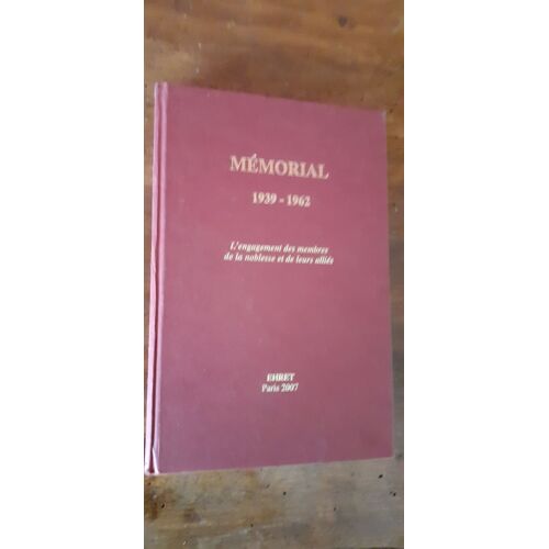 Mémorial 1939 - 1962 L'engagement Des Membres De La Noblesse Et De Leurs Alliés Seconde Guerre Mondiale Indochine Algérie